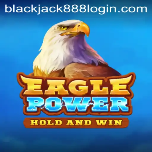 Unveiling the Excitement of EaglePower and Blackjack 888 Login