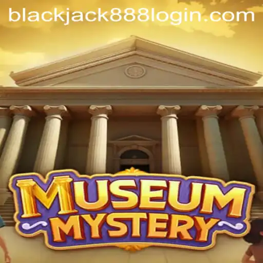 Exploring the World of MuseumMystery and the Digital Realm of Blackjack 888