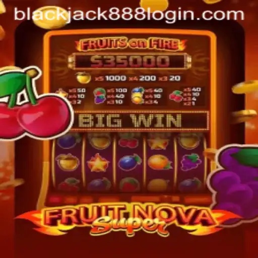 Delving into the World of FruitNovaSuper and Blackjack 888 Login