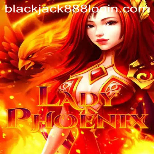 Exploring the Thrilling World of LadyPhoenix and Blackjack 888 Login