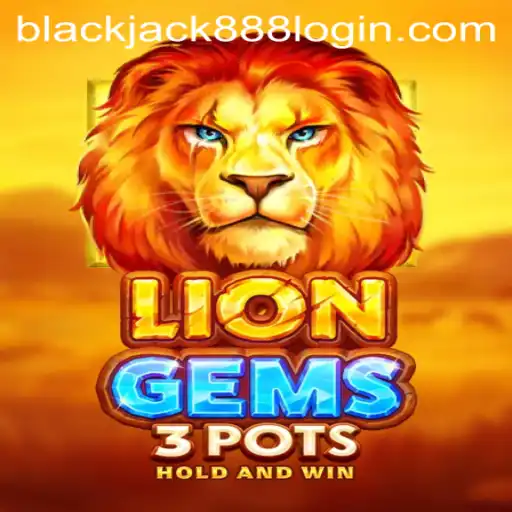 Unveiling the Excitement of LionGems3pots and Blackjack 888 Login